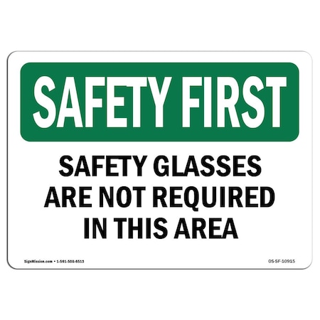 OSHA SAFETY FIRST Sign, Safety Glasses Are Not Required In This Area, 7in X 5in Decal